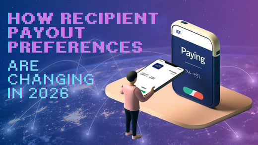 How Recipient Payout Preferences Are Changing in 2026