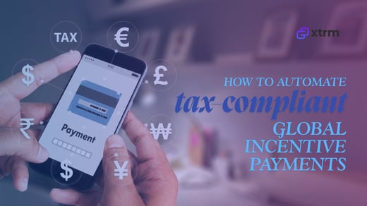 How to Automate Tax-Compliant Global Incentive Payments