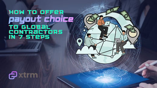 How to Offer Payout Choice to Global Contractors in 7 Steps (2026)